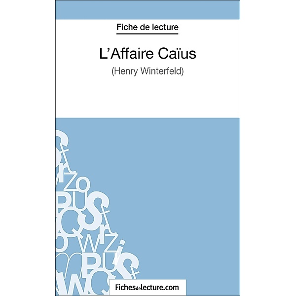 L'Affaire Caïus d'Henry Winterfeld (Fiche de lecture), Fichesdelecture, Vanessa Grosjean