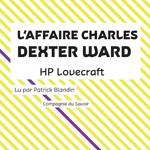 L'Affaire Charles Dexter Ward, Hp Lovecraft