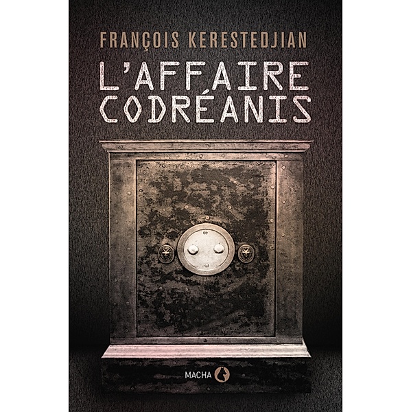 L'Affaire Codréanis, François Kerestedjian