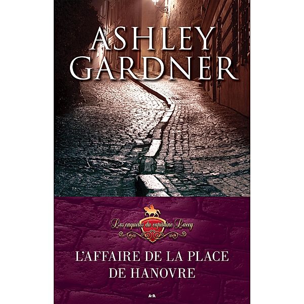 L'affaire de la place de Hanovre / Les enquetes du capitaine Lacey, Gardner Ashley Gardner