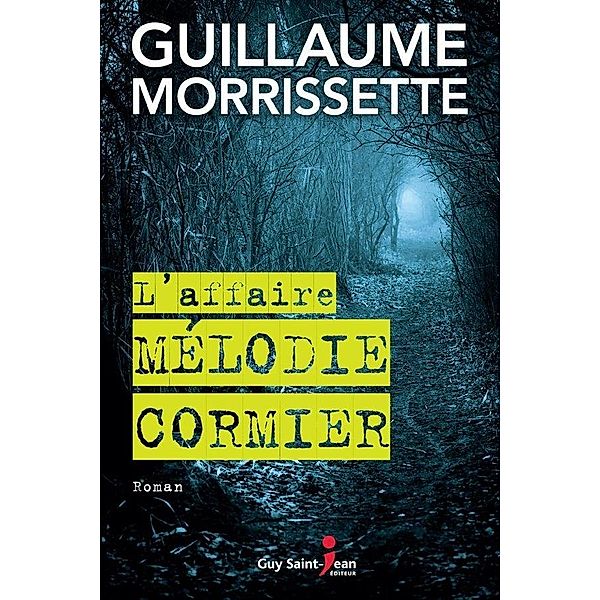 L'affaire Melodie Cormier, Morrissette Guillaume Morrissette