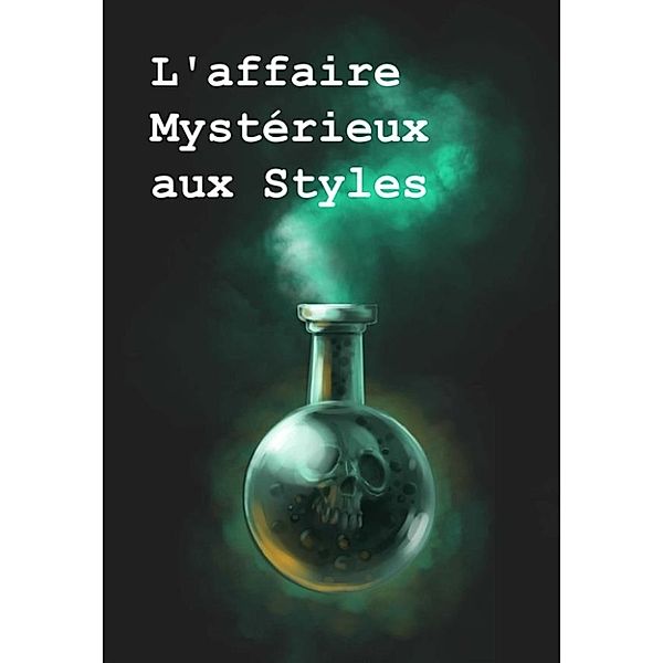 L'affaire Mystérieux aux Styles, Agatha Christie