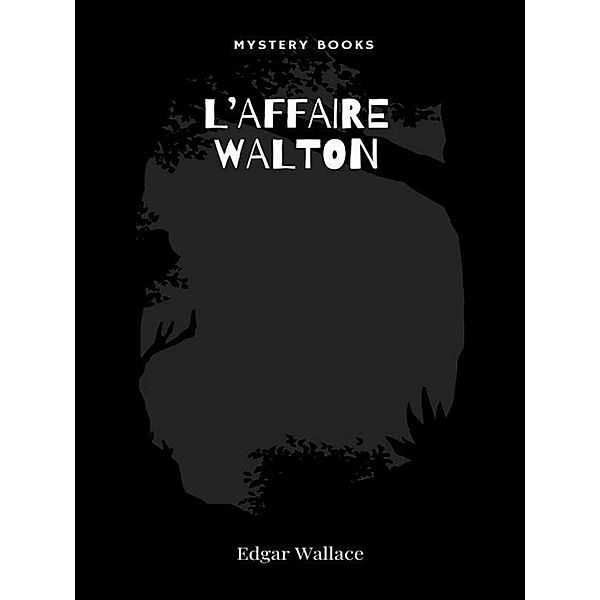 L'affaire Walton, Edgar Wallace