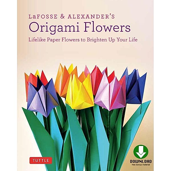 LaFosse & Alexander's Origami Flowers Ebook, Michael G. LaFosse, Richard L. Alexander