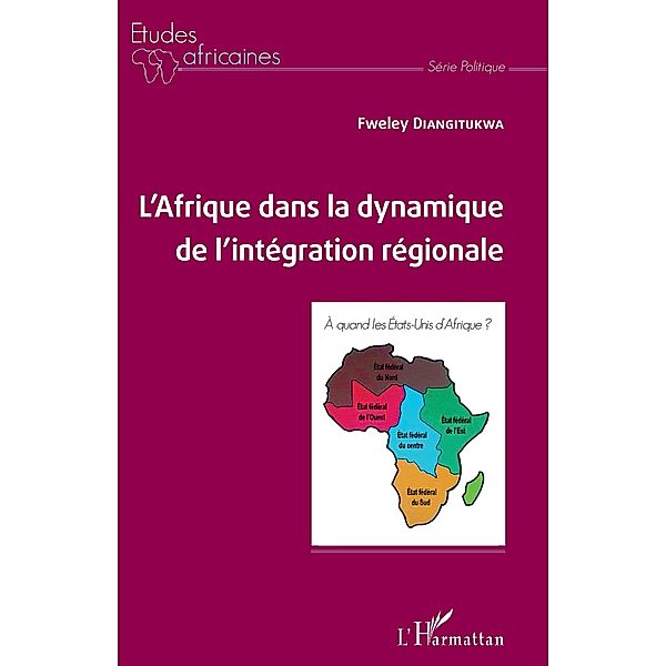 L'Afrique dans la dynamique de l'integration regionale, Diangitukwa Fweley Diangitukwa