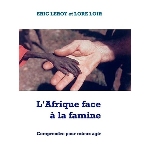 L'Afrique face à la famine, Eric Leroy Lore Loir