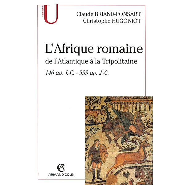 L'Afrique romaine / Histoire, Claude Briand-Ponsart, Christophe Hugoniot