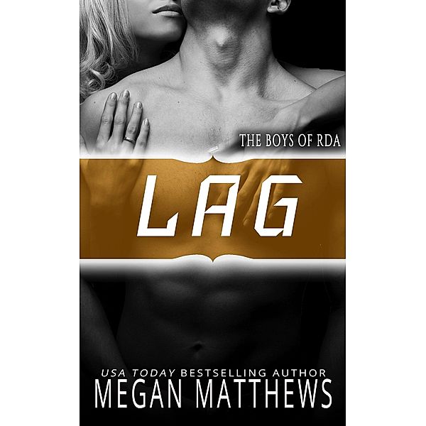 Lag (The Boys of RDA, #2) / The Boys of RDA, Megan Matthews