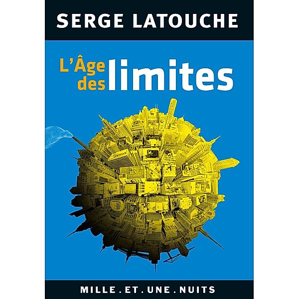 L'Âge des limites / Les Petits Libres, Serge Latouche