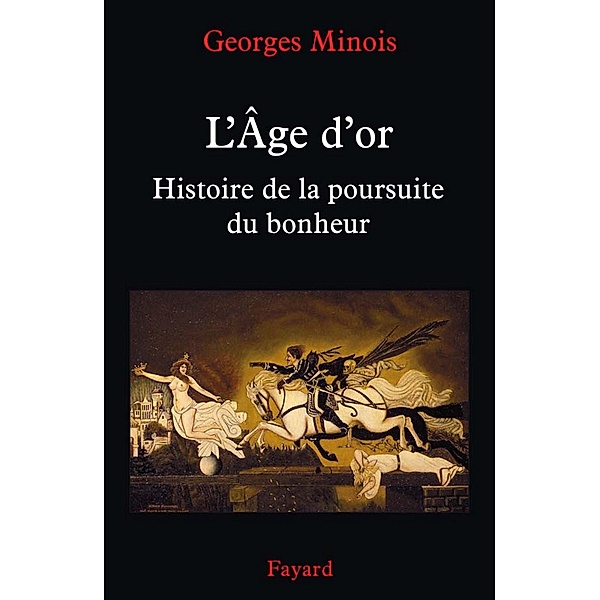 L'Âge d'or / Nouvelles Etudes Historiques, Georges Minois