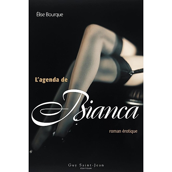 L'agenda de Bianca / Guy Saint-Jean Editeur, Bourque Elise Bourque