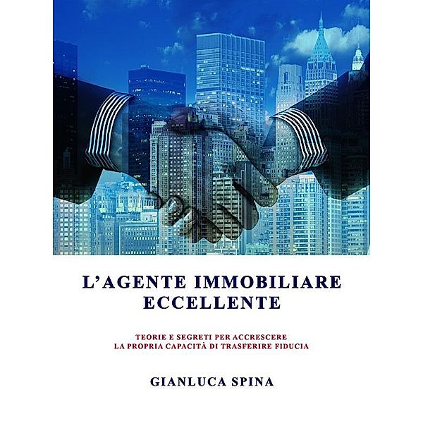 L'agente immobiliare eccellente, GIANLUCA SPINA