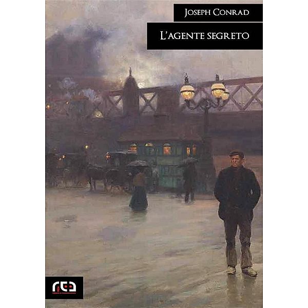 L'agente segreto / Classici Bd.355, Joseph Conrad