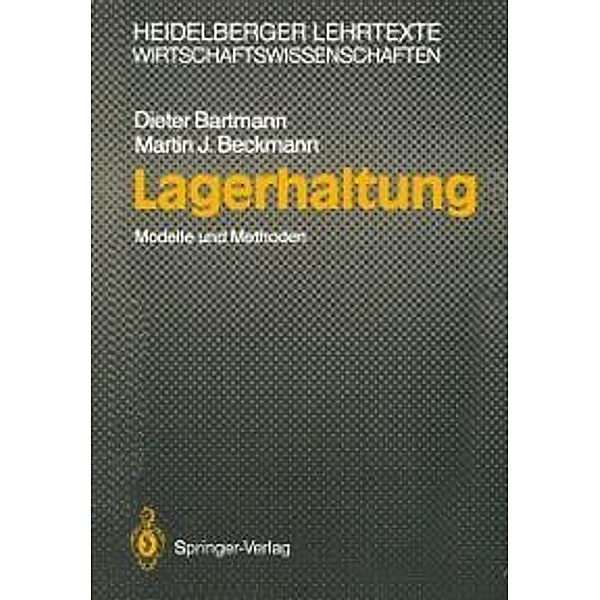 Lagerhaltung / Heidelberger Lehrtexte Wirtschaftswissenschaften, Dieter Bartmann, Martin J. Beckmann