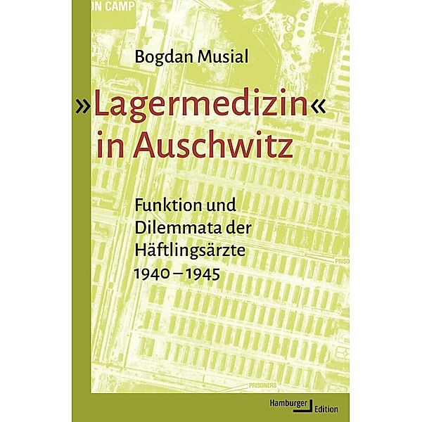 »Lagermedizin« in Auschwitz, Bogdan Musial
