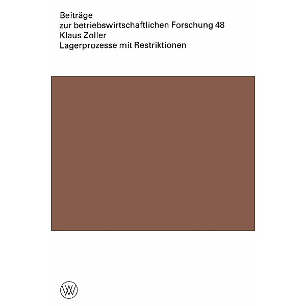 Lagerprozesse mit Restriktionen / Information Engineering und IV-Controlling Bd.48, Klaus Zoller