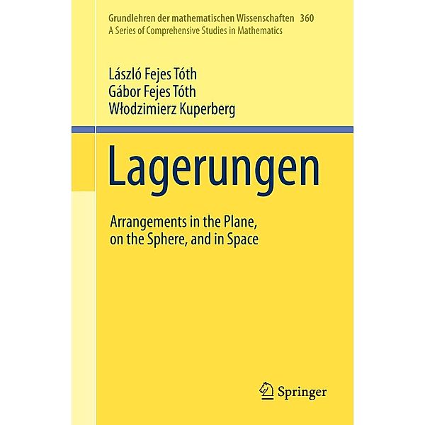 Lagerungen / Grundlehren der mathematischen Wissenschaften Bd.360, László Fejes Tóth, Gábor Fejes Tóth, Wlodzimierz Kuperberg