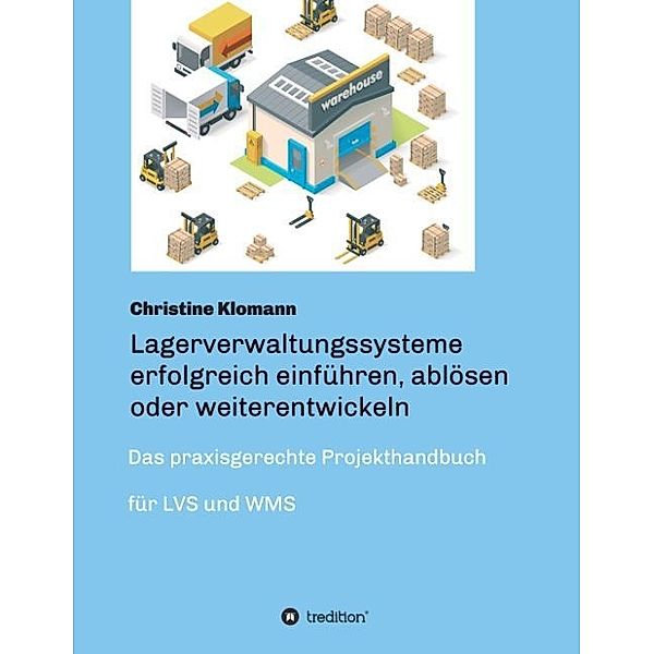 Lagerverwaltungssysteme erfolgreich einführen, ablösen oder weiterentwickeln, Christine Klomann