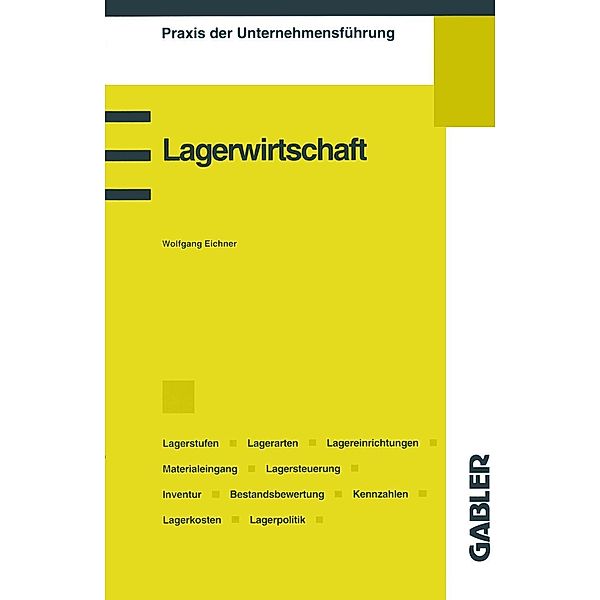 Lagerwirtschaft / Praxis der Unternehmensführung, Wolfgang Eichner