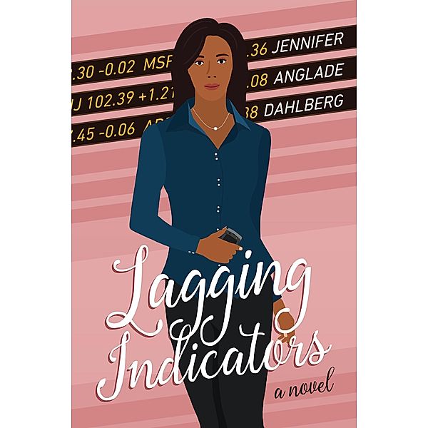 Lagging Indicators, Jennifer Dahlberg