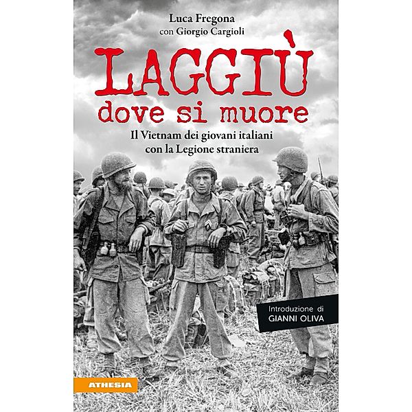 Laggiù dove si muore, Luca Fregona, Gianni Oliva