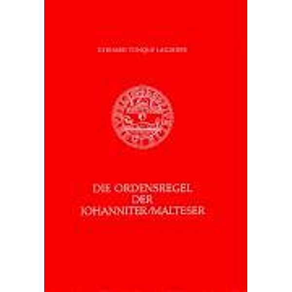 Lagleder, G: Ordensregel der Johanniter/Malteser, Gerhard T Lagleder
