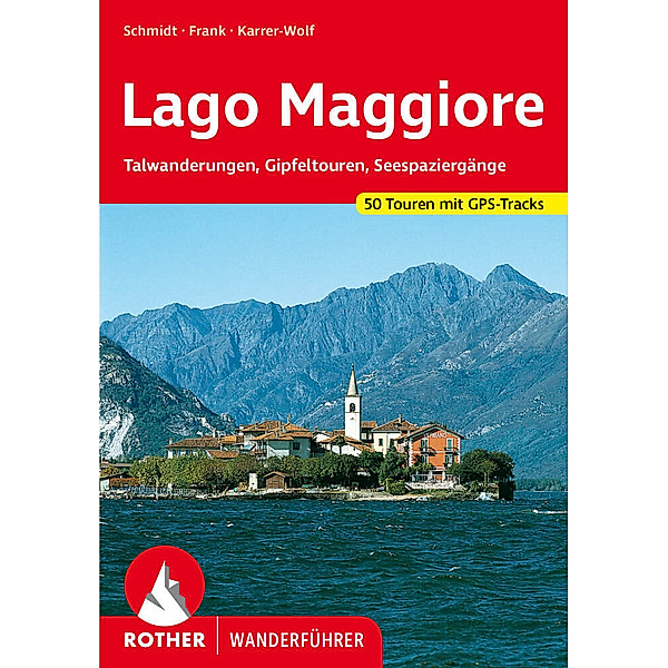 Lago Maggiore; ., Jochen Schmidt, Claus-Günter Frank, Hildegard Karrer-Wolf