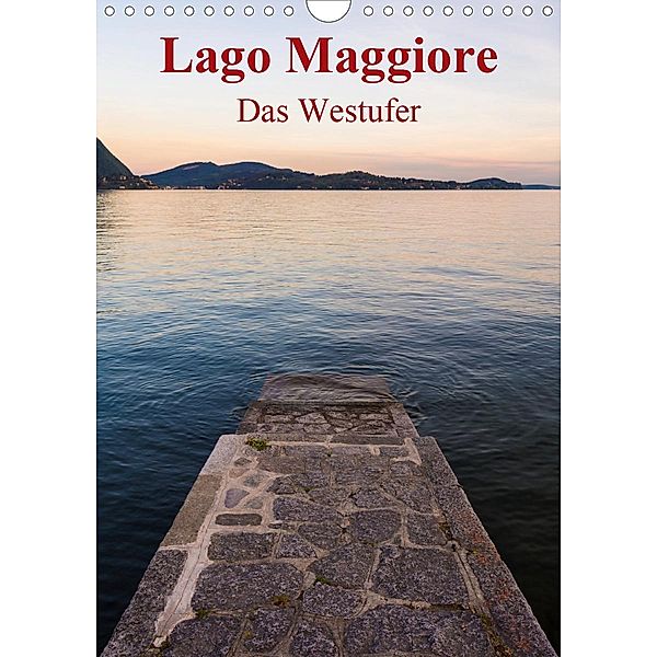 Lago Maggiore - Das Westufer (Wandkalender 2021 DIN A4 hoch), N N