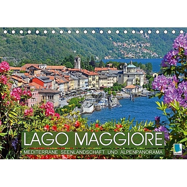 Lago Maggiore: mediterrane Seenlandschaft und Alpenpanorama (Tischkalender 2017 DIN A5 quer), k.A. CALVENDO