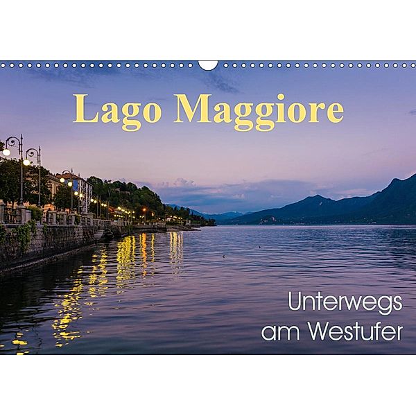 Lago Maggiore - Unterwegs am Westufer (Wandkalender 2021 DIN A3 quer), Martin Wasilewski