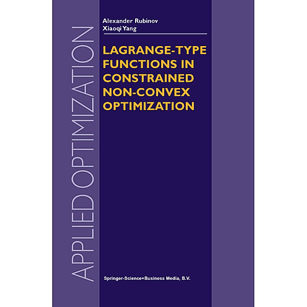 Lagrange-type Functions in Constrained Non-Convex Optimization, Alexander M. Rubinov, Xiao-qi Yang