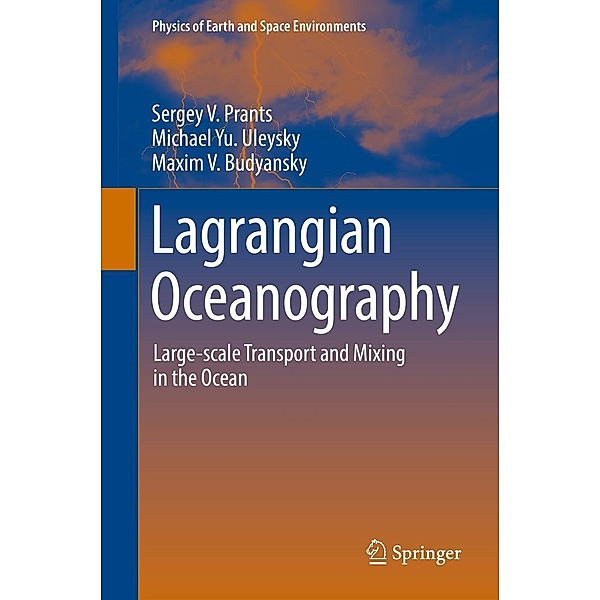 Lagrangian Oceanography / Physics of Earth and Space Environments, Sergey V. Prants, Michael Yu. Uleysky, Maxim V. Budyansky