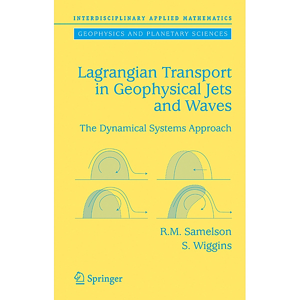Lagrangian Transport in Geophysical Jets and Waves, Roger M. Samelson, Stephen Wiggins