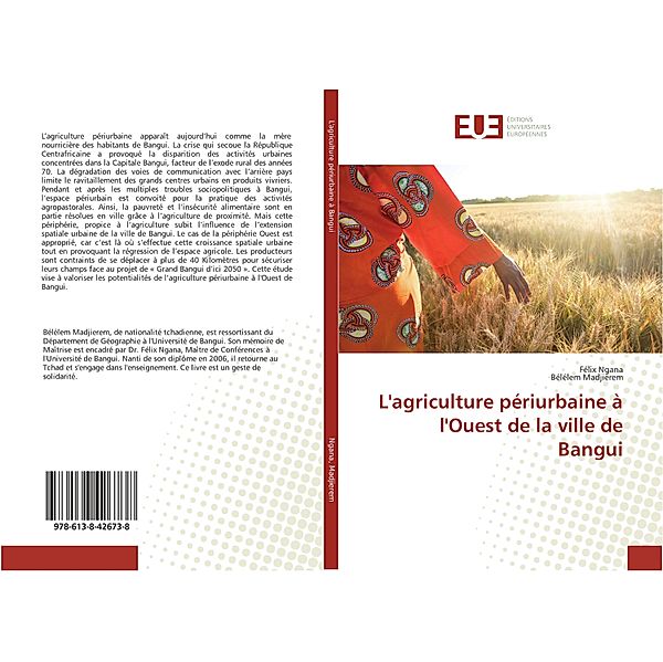 L'agriculture périurbaine à l'Ouest de la ville de Bangui, Félix Ngana, Bélélem Madjierem