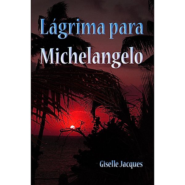 Lágrima para Michelangelo, Giselle Jacques