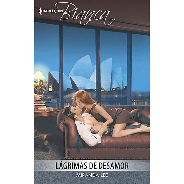 Lágrimas de desamor / Bianca, Miranda Lee