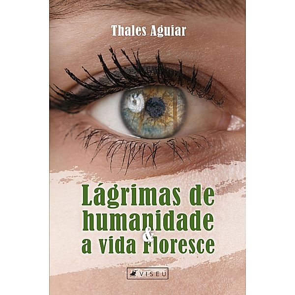 Lágrimas de humanidade e a vida floresce, Thales Aguiar