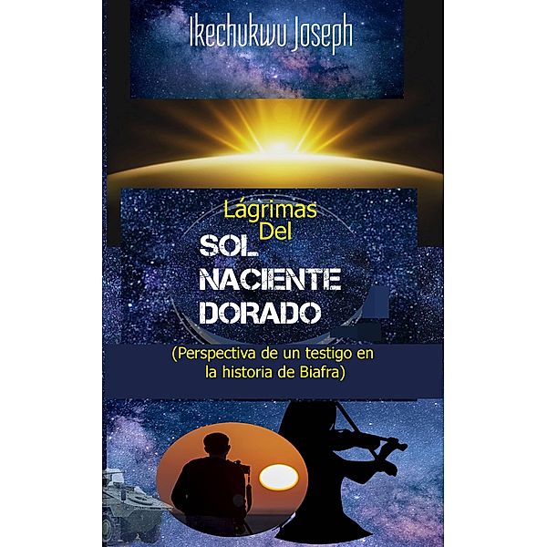 Lágrimas del sol naciente dorado, Ikechukwu Joseph