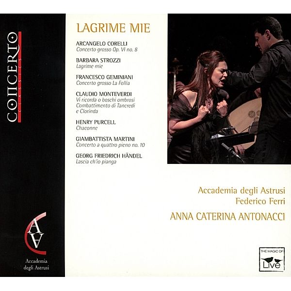 Lagrime Mie, Anna Caterina Antonacci, Accademia degli Astrusi