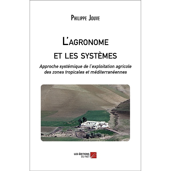 L'agronome et les systemes / Les Editions du Net, Jouve Philippe Jouve