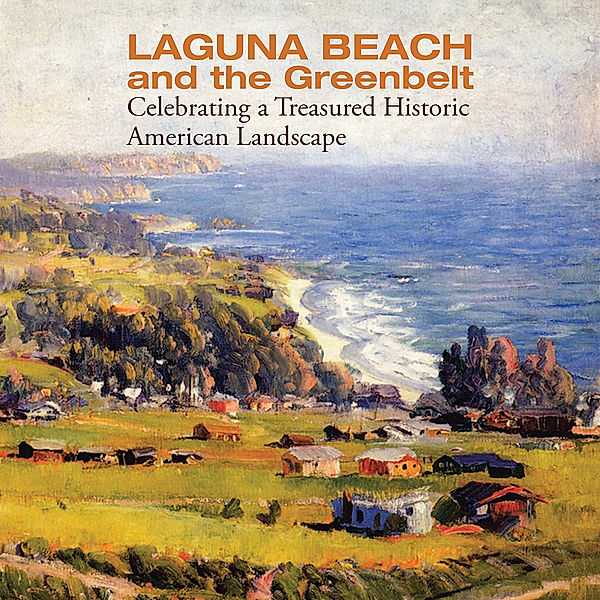 Laguna Beach and the Greenbelt, Committee for Preservation of the Laguna Legacy.