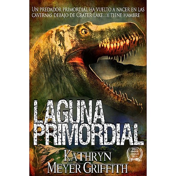 Laguna Primordial (Dinosaur Lake, #1) / Dinosaur Lake, Kathryn Meyer Griffith