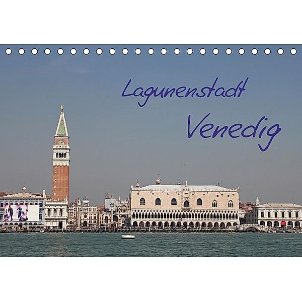 Lagunenstadt Venedig (Tischkalender 2017 DIN A5 quer), Manfred Zajac