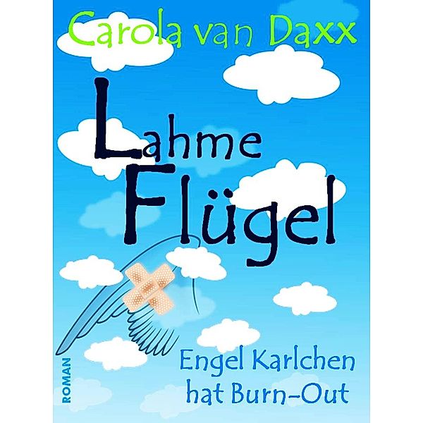 Lahme Flügel, Carola van Daxx