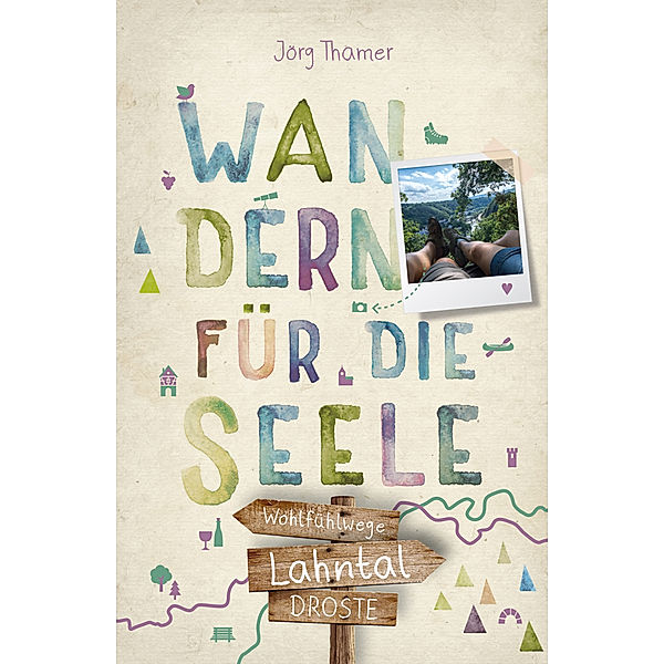 Lahntal. Wandern für die Seele, Jörg Thamer