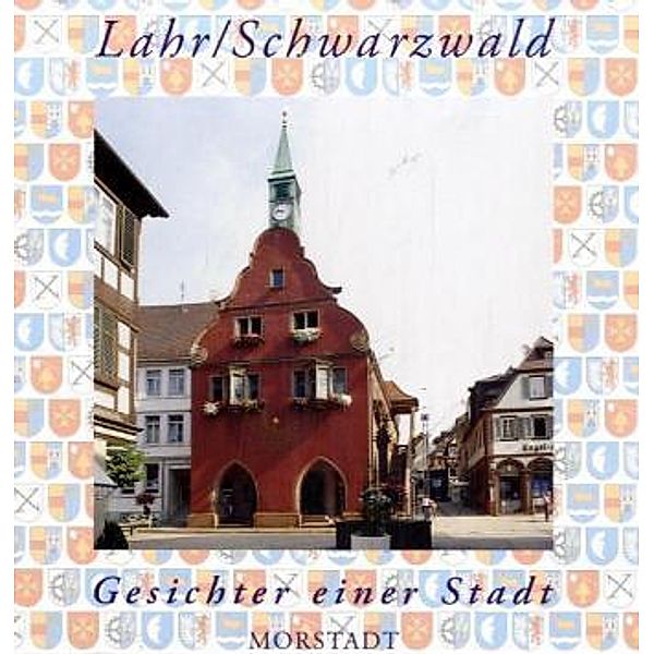 Lahr/Schwarzwald - Gesichter einer Stadt, Thorsten Mietzner, Hermann Lersch