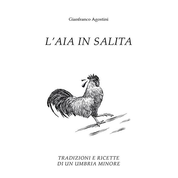 L'aia in salita, Gianfranco Agostini