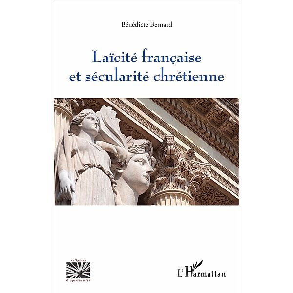 Laicite francaise et secularite chretienne, Bernard Benedicte Bernard