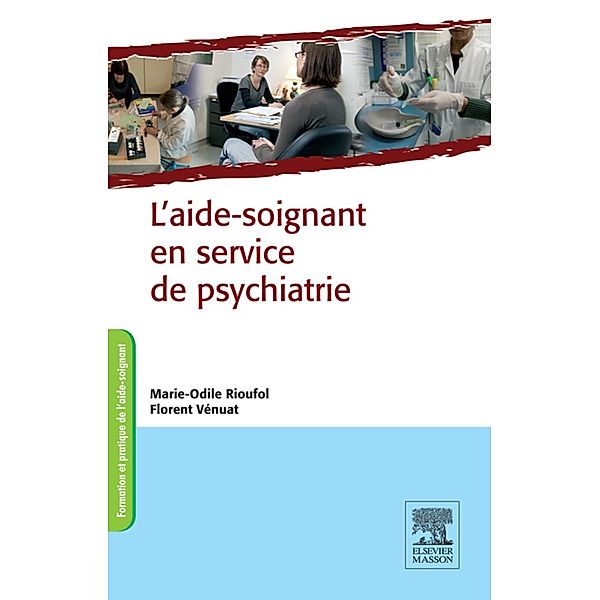 L'aide-soignant en service de psychiatrie, Marie-Odile Rioufol, Florent Vénuat