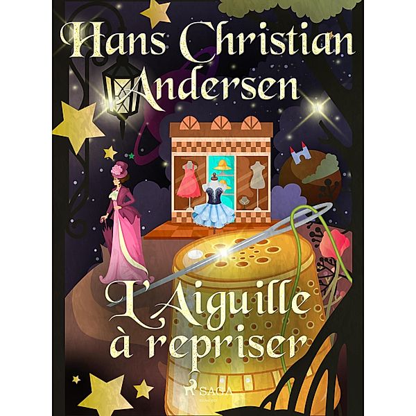 L'Aiguille à repriser / Les Contes de Hans Christian Andersen, H. C. Andersen